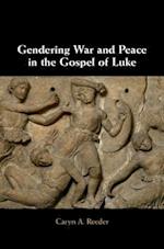 Gendering War and Peace in the Gospel of Luke