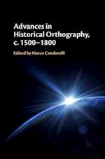 Advances in Historical Orthography, C. 1500-1800