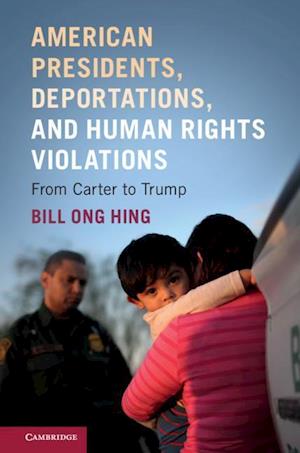 American Presidents, Deportations, and Human Rights Violations