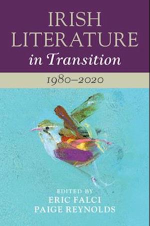 Irish Literature in Transition: 1980–2020: Volume 6