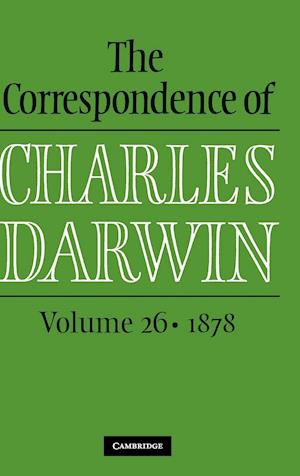 The Correspondence of Charles Darwin: Volume 26, 1878