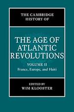The Cambridge History of the Age of Atlantic Revolutions: Volume 2, France, Europe, and Haiti
