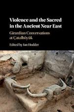 Violence and the Sacred in the Ancient Near East