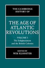 The Cambridge History of the Age of the Atlantic Revolutions: Volume 1, The Enlightenment and the British Colonies