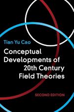 Conceptual Developments of 20th Century Field Theories