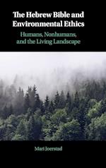 The Hebrew Bible and Environmental Ethics