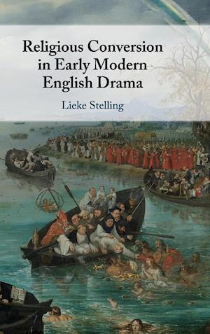 Religious Conversion in Early Modern English Drama