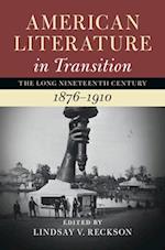 American Literature in Transition, 1876–1910: Volume 4