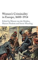 Women's Criminality in Europe, 1600–1914