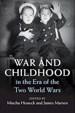 War and Childhood in the Era of the Two World Wars