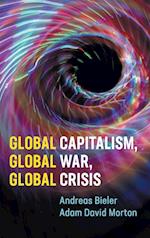 Global Capitalism, Global War, Global Crisis