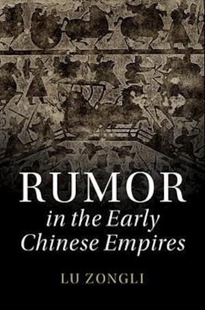 Rumor in the Early Chinese Empires