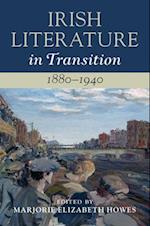 Irish Literature in Transition, 1880–1940: Volume 4