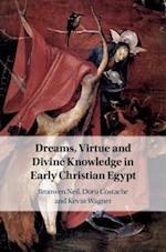 Dreams, Virtue and Divine Knowledge in Early Christian Egypt