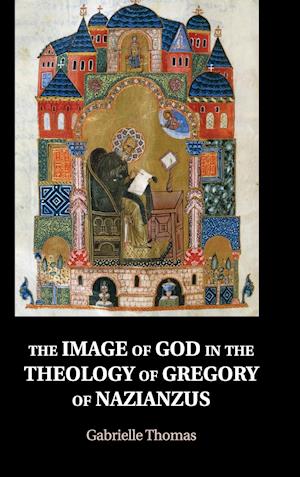 The Image of God in the Theology of Gregory of Nazianzus