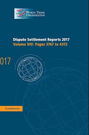 Dispute Settlement Reports 2017: Volume 8, Pages 3767 to 4372