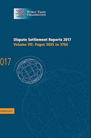 Dispute Settlement Reports 2017: Volume 7, Pages 3035 to 3766