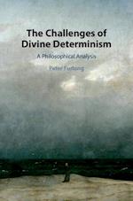 The Challenges of Divine Determinism