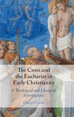 The Cross and the Eucharist in Early Christianity