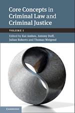 Core Concepts in Criminal Law and Criminal Justice: Volume 1