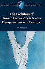 The Evolution of Humanitarian Protection in European Law and Practice