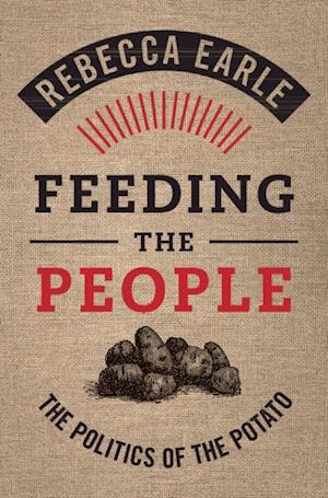 Feeding the People: The Politics of the Potato