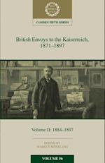 British Envoys to the Kaiserreich, 1871–1897: Volume 2, 1884–1897