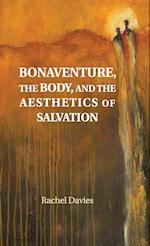 Bonaventure, the Body, and the Aesthetics of Salvation