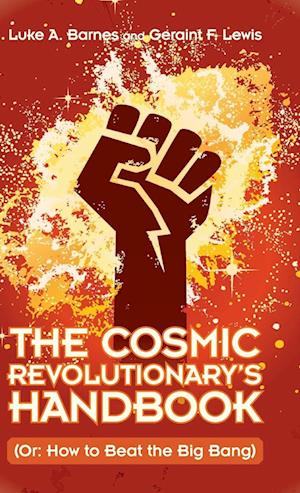 The Cosmic Revolutionary's Handbook