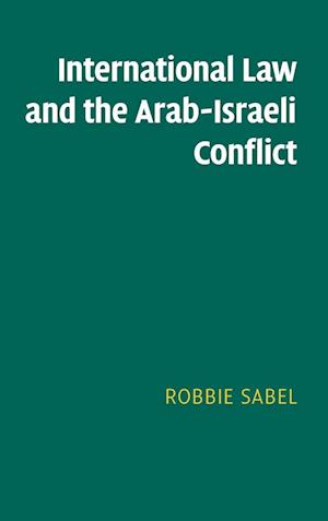 International Law and the Arab-Israeli Conflict