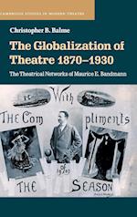 The Globalization of Theatre 1870-1930