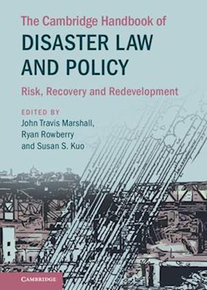 The Cambridge Handbook of Disaster Law and Policy