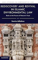 Rediscovery and Revival in Islamic Environmental Law