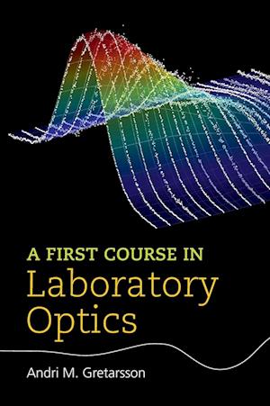 A First Course in Laboratory Optics