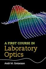 A First Course in Laboratory Optics