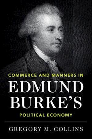 Commerce and Manners in Edmund Burke's Political Economy