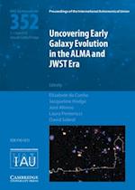 Uncovering Early Galaxy Evolution in the ALMA and JWST Era (IAU S352)