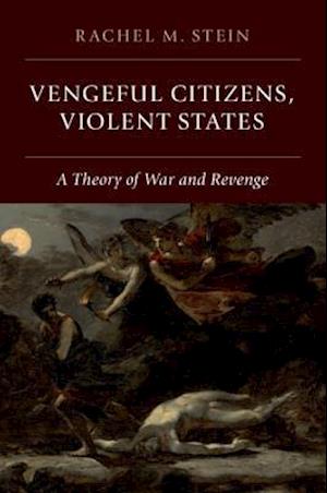 Vengeful Citizens, Violent States