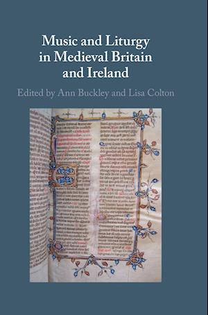 Music and Liturgy in Medieval Britain and Ireland