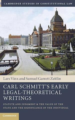 Carl Schmitt's Early Legal-Theoretical Writings