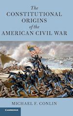 The Constitutional Origins of the American Civil War