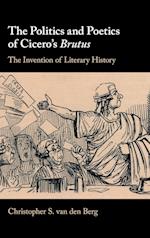 The Politics and Poetics of Cicero's Brutus