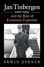 Jan Tinbergen (1903–1994) and the Rise of Economic Expertise