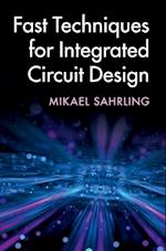 Fast Techniques for Integrated Circuit Design