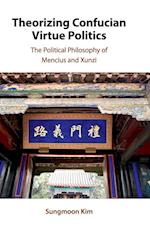 Theorizing Confucian Virtue Politics