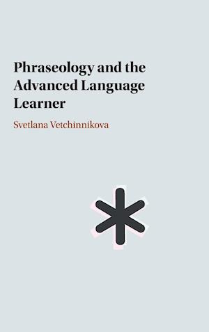 Phraseology and the Advanced Language Learner