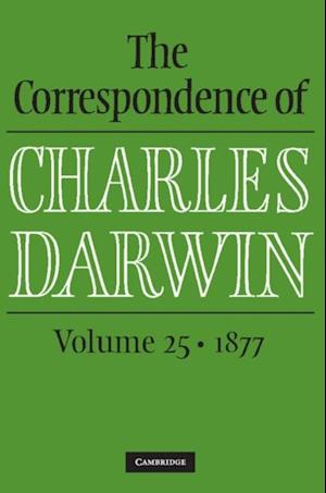 Correspondence of Charles Darwin: Volume 25, 1877