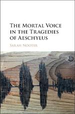 Mortal Voice in the Tragedies of Aeschylus