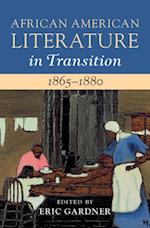 African American Literature in Transition, 1865-1880: Volume 5, 1865-1880