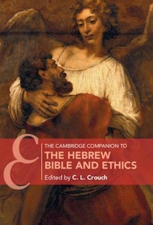 Cambridge Companion to the Hebrew Bible and Ethics